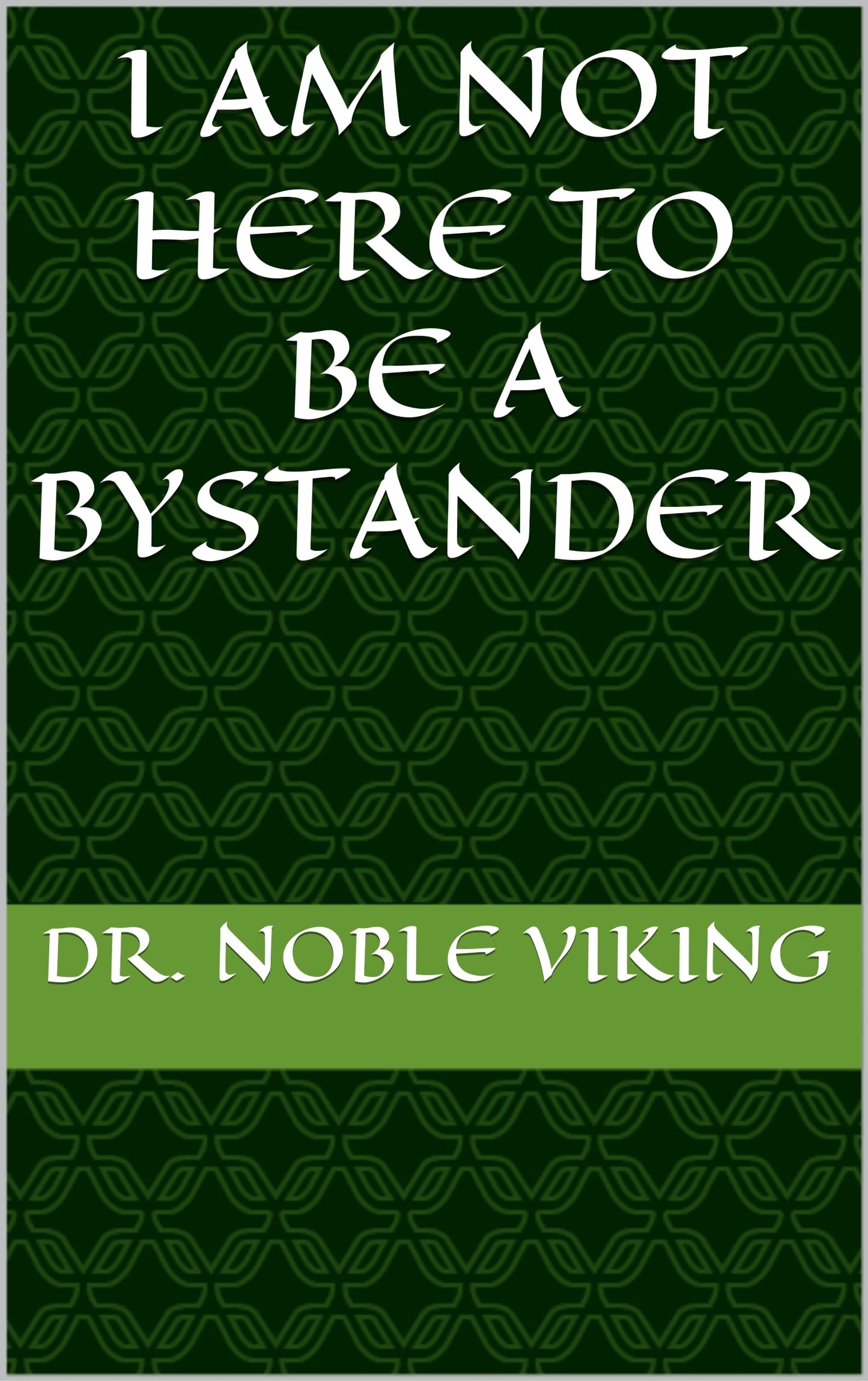 I AM NOT HERE TO BE A BYSTANDER (Candle Room Series Book 2)